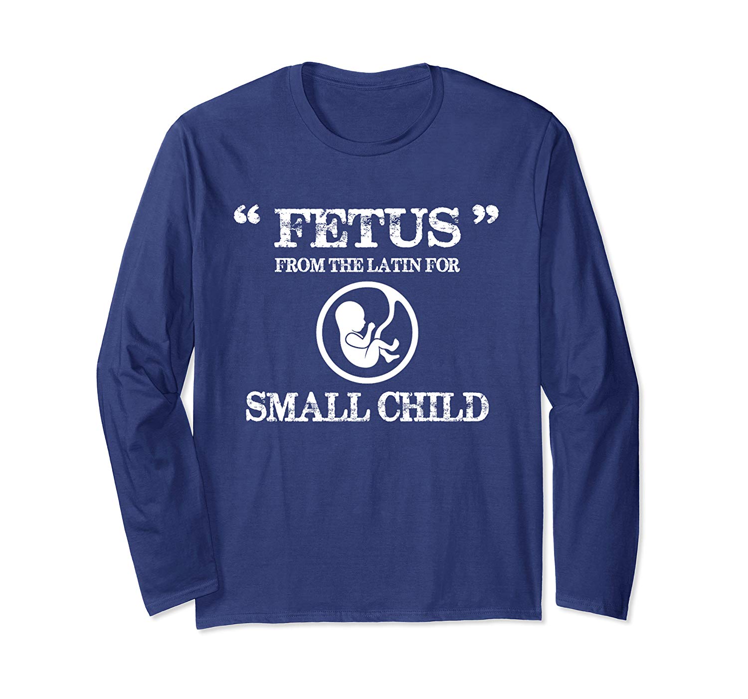 Fetus Latin For Small Child Long Sleeve T Shirt Reformed Life Store